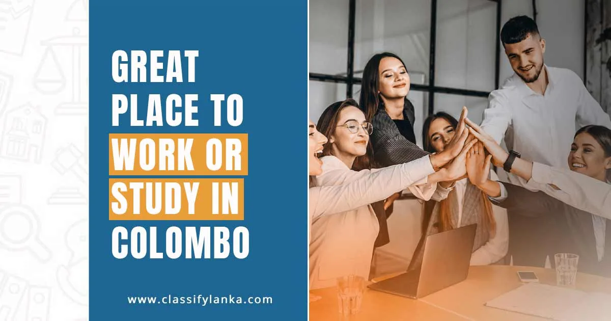 Great Place To Work or study in Colombo