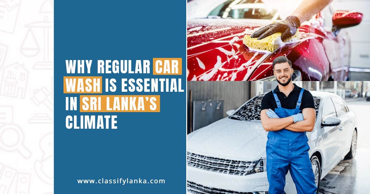 Why-Regular-Car-Wash-is-Essential-in-Sri-Lanka-Climate